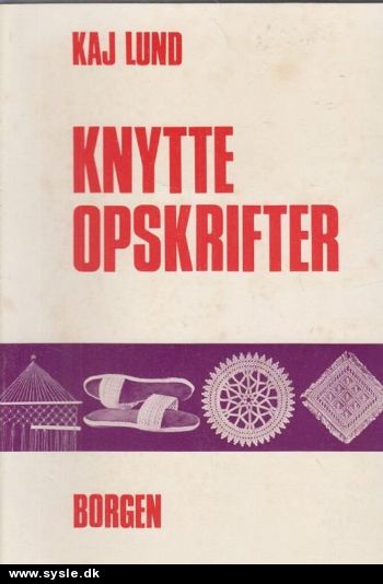 Bo 2881/ Bog: Knytte opskrifter af Kaj Lund 120s. 